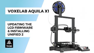 Voxelab Aquila X1  Updating the LCD Firmware amp Installing Unified 2 Firmware [upl. by Aisyla]