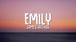 James Arthur  Emily Lyrics [upl. by Baylor]