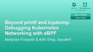 Beyond printf amp tcpdump Debugging Kubernetes Networking with eBPF  Martynas Pumputis amp Aditi Ghag [upl. by Ailaro]