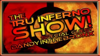 The Tru Inferno Show Talking about Go Fest New York ft DandyInTheBronx [upl. by Pirbhai]