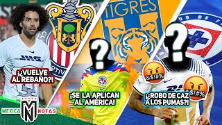 ¡¿Chino Huerta REGRESA A CHIVAS🤔 Tigres PREPARA quotVENGAZAquot vs América😈 Le ROBAN crack a Pumas🤬 [upl. by Dyraj]