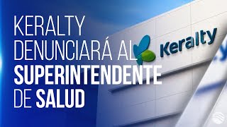 Keralty interpondrá una denuncia contra el superintendente por intervención de Sanitas [upl. by Diane-Marie]