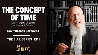 Ep 1 l The Concept of Time by Rav Yitzchak Berkovits [upl. by Sager]