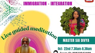 Day 36  Immigration  Integration  Season 5 Guided Meditation  Master Saidivya [upl. by Salis]