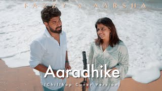 AARADHIKE CHILLHOP  COVER VERSION  FAZZY  AARSHA MIDHUN  DAKSHA MALIAKKAL  OFFICIAL VIDEO [upl. by Joktan]