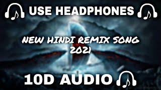 10D AUDIO 10D Bollywood Remix  NEW HINDI REMIX SONG 2021  10d Music 🎵  10D SOUNDS [upl. by Carol-Jean345]