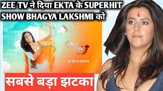 Zee tv ने दिया ekta kapoor के superhit show bhagya lakshmi को सबसे बड़ा झटका [upl. by Ramirolg]