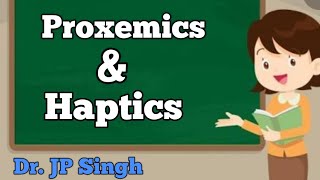 Proxemics amp Haptics Dr JP Singh [upl. by Aihsinyt]