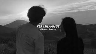 Fer Milange Slowed and Reverb  Raxxer Lofi [upl. by Hassett]