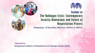 Seminar on The Rohingya Crisis Contemporary Security Dimensions and Future of Repatriation Process [upl. by Drew647]