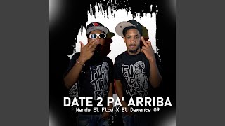 Date 2 Pa Arriba X feat El Demente 09 [upl. by Worthington380]