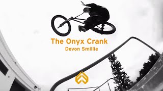 ECLAT BMX  Devon Smillie  The Onyx Crank [upl. by Ymorej738]