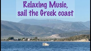 Relaxing Music and Summer Sailing along the Greek Coast [upl. by Haggerty]