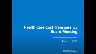 Health Care Cost Transparency Board  May 15th 2024 [upl. by Ledah852]