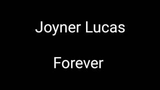 Joyner Lucas forever lyrics [upl. by Gerlac]