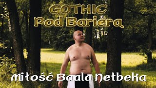 Gothic Pod Barierą  Miłość Baala Netbeka [upl. by Mathilda30]