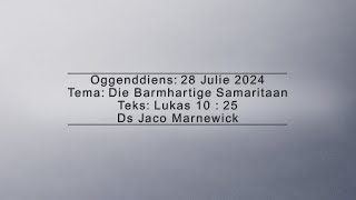 JM 20240728  Die Barmhartige Samaritaan [upl. by Boot66]