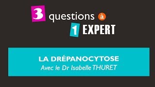 3 questions à 1 expert  la drépanocytose [upl. by Neeneg]