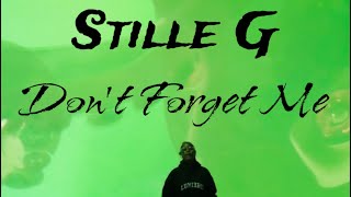 Stille G  Don’t Forget Me prod byDitty Broker [upl. by Kcirdde]