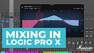 Mixing in Logic Pro X Everything You Need to Know [upl. by Sproul]