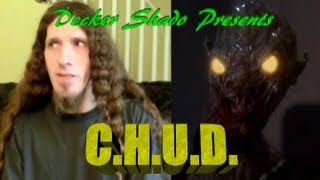 CHUD Review by Decker Shado [upl. by Gilburt677]