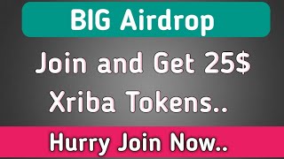 Xriba Airdrop Join and Get 25 Tokens [upl. by Jagir]