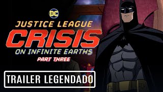 Liga da Justiça Crise nas Infinitas Terras  Parte Três • Trailer Legendado [upl. by Sylvanus926]