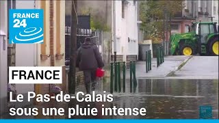 France  le PasdeCalais sous une pluie intense de nouveau en vigilance rouge • FRANCE 24 [upl. by Narok178]