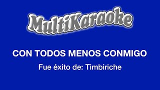 Con Todos Menos Conmigo  MultiKaraoke  Fue Éxito de Timbiriche [upl. by Sonitnatsnok]