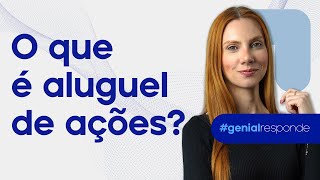 O que é aluguel de ações GenialResponde [upl. by Alarise]