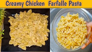 Creamy Chicken Farfalle PastaFarfalle Pasta in White SauceFARFALLE Pasta Recipe by MishalsTarkaa [upl. by Edlitam]