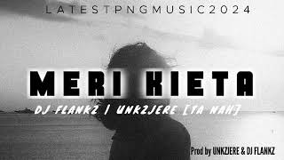 MERI KIETADJFLANKZFTUNKZJEREProd by UNKZ JERE amp DJ FLANKZ🎶🎧🌴 [upl. by Hesketh295]