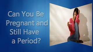 Can You Be Pregnant and Still Have a Period [upl. by Acimehs]