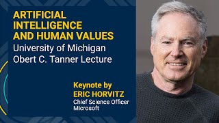 Keynote Eric Horvitz  The Obert C Tanner Lectures on Artificial Intelligence and Human Values [upl. by Eiramlehcar]