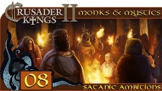 Child of Satan Reigns  Let’s Play Crusader Kings II Monks and Mystics  Satanic Ambitions  08 [upl. by Neeoma109]