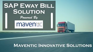 SAP Eway Bill Solution  Maventic Innovative Solutions [upl. by Slinkman555]