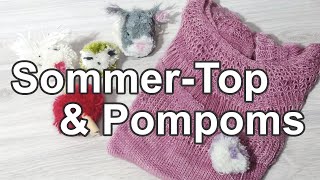 Fertiges SommerTop amp Pompoms basteln  Strickpodcast 68 [upl. by Waneta]