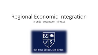 Regional Economic Integration Simplified in Under 17 Minutes [upl. by Pauline156]