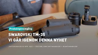 Swarovski TM35  Vi går igenom denna nyhet [upl. by Moffitt]