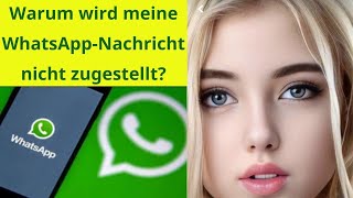 Rätsel gelöst Warum meine WhatsAppNachricht nicht zugestellt wird [upl. by Nevetse]