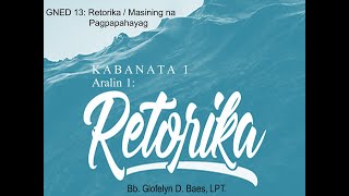 GNED 13 Kabanata 1 Aralin 1 Retorika [upl. by Nevins560]