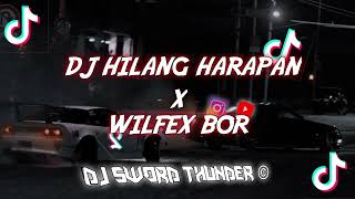 Dj Hilang Harapan X Wilfex Bor Full Bass  Viral Tiktok 2024 [upl. by Lindholm]