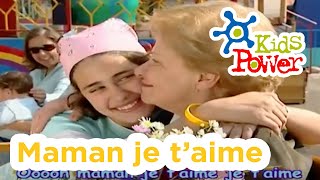 Maman je taime  Kids Power Show  Songs for Kids [upl. by Anerroc]