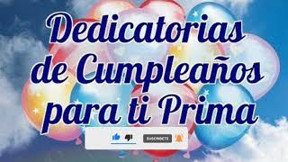 Dedicatorias de cumpleaños para ti prima [upl. by Vola]