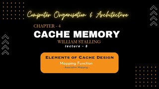 L5  ASSOCIATIVE MAPPING  ELEMENTS OF CACHE DESIGN  COA [upl. by Kenlee95]