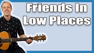 Friends In Low Places Guitar Lesson Garth Brooks [upl. by Enwahs780]