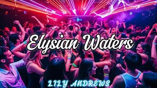 Elysian Waters Club Remix  2024  Lily Andrews [upl. by Enamart]