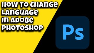 How To Change Language In Adobe Photoshop 2023 Update [upl. by Eidas536]