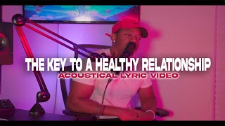 Immanuel Keen  The Key To A Healthy Relationship Acoustic Lyric Video [upl. by Suirad740]