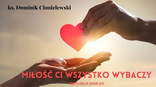 ks Dominik Chmielewski  MIŁOŚĆ CI WSZYSTKO WYBACZY cz 2 [upl. by Wrennie]